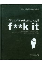 Filozofia sukcesu czyli f**k it