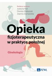 eBook Opieka fizjoterapeutyczna w praktyce poonej. Ginekologia mobi epub