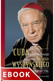 eBook Cuda bogosawionego kardynaa Stefana Wyszyskiego. wiadectwa epub