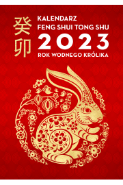 Kalendarz Feng Shui Tong Shu 2023. Rok Wodnego Krlika