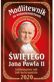 Modlitewnik za wstawiennictwem w Jana Pawa II jubileuszowy rok 100 lecia urodzin