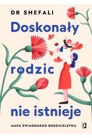 eBook Doskonay rodzic nie istnieje. Mapa wiadomego rodzicielstwa mobi epub