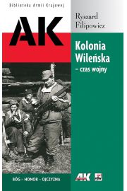 Kolonia Wileska - czas wojny Ryszard Filipowicz