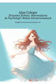 eBook Zrozumieć Kobiety: Wprowadzenie do Psychologii i Relacji Interpersonalnych mobi epub
