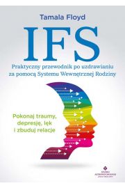 IFS - praktyczny przewodnik po uzdrawianiu..