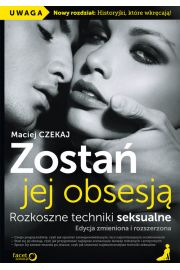 Zostań jej obsesją. Rozkoszne techniki seksualne