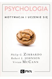 Motywacja i uczenie się. Psychologia. Kluczowe koncepcje. Tom 2