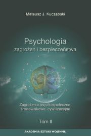 eBook Psychologia zagroe i bezpieczestwa. Zagroenia psychospoeczne, rodowiskowe, cywilizacyjne. T.2 pdf mobi epub