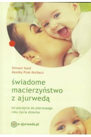 Świadome macierzyńswo z ajurwedą. Od poczęcia do..