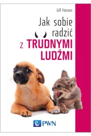 Jak sobie radzi z trudnymi ludmi