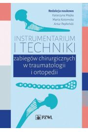 eBook Instrumentarium i techniki zabiegw chirurgicznych w traumatologii i ortopedii mobi epub