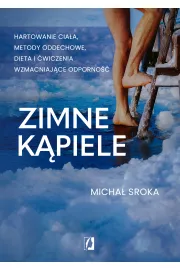 eBook Zimne kpiele. Hartowanie ciaa, metody oddechowe, dieta i wiczenia wzmacniajce odporno mobi epub