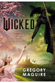 Wicked. ycie i czasy Zej Czarownicy z Zachodu