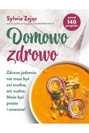 Domowo zdrowo. Zdrowe jedzenie nie musi by ani...