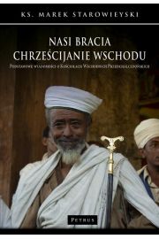 eBook Nasi bracia chrzecijanie wschodu.Podstawowe wiadomoci o kocioach wschodnich przedchalcedoskich. pdf