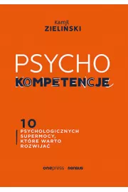 eBook PSYCHOkompetencje. 10 psychologicznych supermocy, które warto rozwijać pdf mobi epub