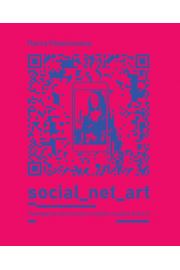 eBook SOCIAL NET ART Paradygmat sztuki nowych mediw w dobie web 2.0. pdf