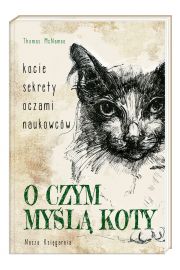 O czym myślą koty. Kocie sekrety oczami naukowców