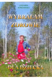 Wybrałam zdrowie dla dziecka