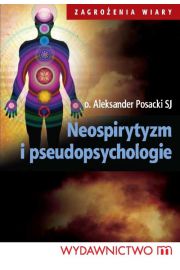 Neospirytyzm i pseudopsychologie o Aleksander Posacki SJ