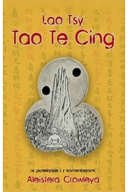 Tao Te Cing w przekadzie i komentarzami Aleistera Crowleya