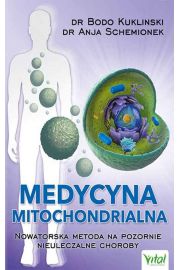Medycyna mitochondrialna. Nowatorska metoda na pozornie nieuleczalne choroby (wyd. 2020)
