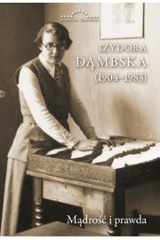 Izydora Dmbska (1904-1983). Mdro i prawda