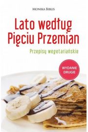 Lato wedug Piciu Przemian. Przepisy wegetariaskie