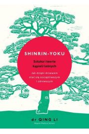 Shinrin-yoku. Sztuka i teoria kpieli lenych