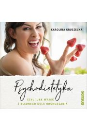 Audiobook Psychodietetyka, czyli jak wyj z bdnego koa odchudzania mp3