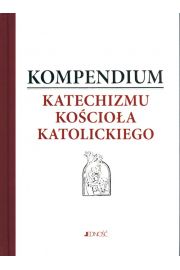 Kompendium Katechizmu Kocioa Katolickiego