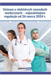 eBook Ustawa o niektrych zawodach medycznych – najwaniejsze regulacje od 26 marca 2024 r. pdf