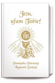 Jezu Ufam Tobie. Pamitka Pierwszej Komunii w. B