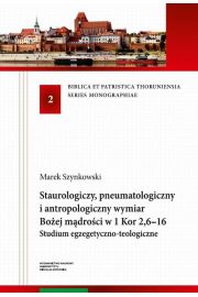 eBook Staurologiczny, pneumatologiczny i antropologiczny wymiar Boej mdroci w 1 Kor 2,6–16. Studium egzegetyczno-teologiczne pdf