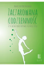 eBook Zaczarowana codzienność, czyli bezwstydnie optymistycznie o życiu. Zeszyt 4 mobi epub