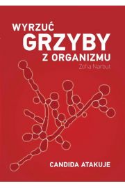 Wyrzuć grzyby z organizmu. Candida atakuje