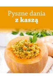 Pyszne dania z kaszą