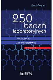 eBook 250 bada laboratoryjnych. Kiedy zleca. Jak interpretowa mobi epub