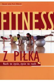 Fitness z piłką. Ruch to życie, życie to ruch