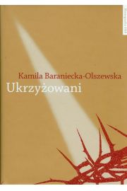 eBook Ukrzyowani. Wspczesne misteria mki Paskiej w Polsce pdf