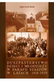 eBook Duszpasterstwo dzieci i modziey w parafii Staszw w latach 1918-1939 pdf