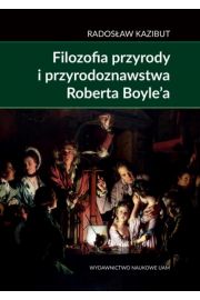 eBook Filozofia przyrody i przyrodoznawstwa Roberta Boyle`a. pdf