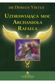 Uzdrawiajca moc Archanioa Rafaela