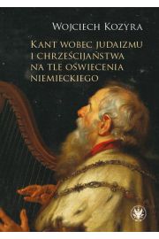 eBook Kant wobec judaizmu i chrzecijastwa na tle owiecenia niemieckiego pdf mobi epub