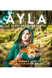 Ayla. Lis, ktry oczarowa wiat