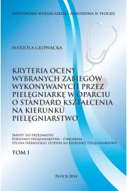 eBook Kryterium oceny wybranych zabiegw wykonywanych przez pielgniark w oparciu o standard ksztacenia na kierunku pielgniarstwo. Tom 1 pdf