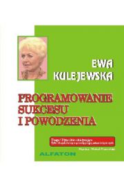 Programowanie sukcesu i powodzenia - Ewa Kulejewska