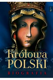 Krlowa Polski. Biografia