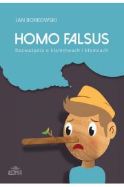 Homo falsus Rozwaania o kamstwach i kamcaca