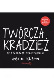 Twórcza kradzież. 10 przykazań kreatywności